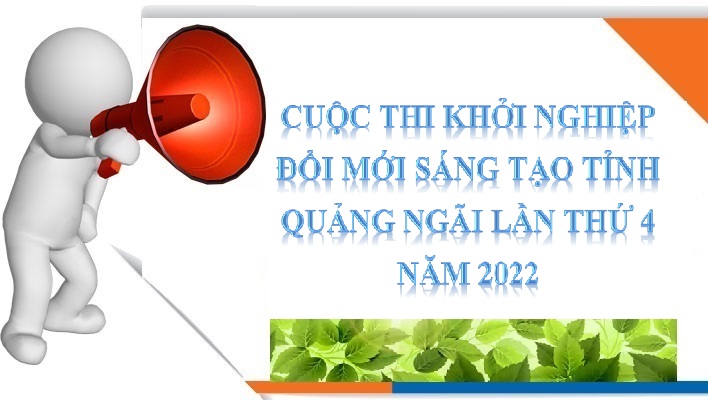 Tuyên truyền Cuộc thi khởi nghiệp đổi mới sáng tạo tỉnh Quảng Ngãi lần thứ 4 năm 2022