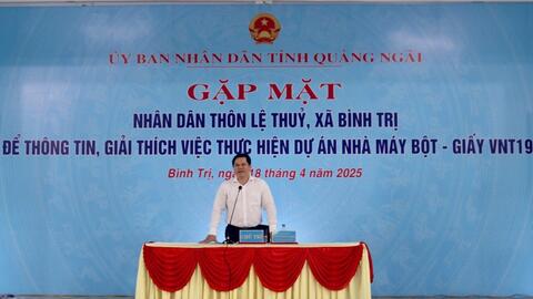 Tỉnh gặp mặt Nhân dân thôn Lệ Thủy, thông tin, giải thích việc thực hiện Dự án Nhà máy Bột- Giấy VNT 19